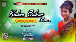 Kadam Baihar Rema  New Santali Video 20222023  FULL VIDEO  Studio Version Dj Psn Remix [upl. by Lemieux]