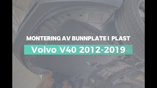 Montering av Bunnplate Plast  Volvo V40 20122019 [upl. by Attevroc]