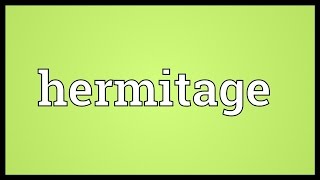 Hermitage Meaning [upl. by Eneryt908]