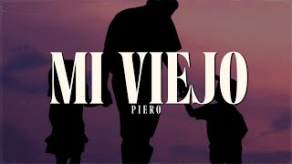 Piero  Mi Viejo LETRA Viejo mi querido viejo [upl. by Jabin]