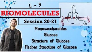 BIOMOLECULES  Monosaccharides  Glucose  Fischers Open Structure  L  3  JEE NEET Session 2021 [upl. by Leifeste]