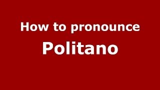 How to pronounce Politano ItalianItaly  PronounceNamescom [upl. by Anawk183]