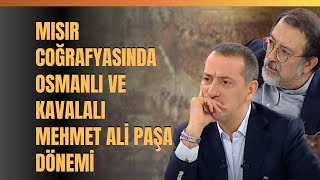 Mısır Coğrafyasında Osmanlı ve Kavalalı Mehmet Ali Paşa Dönemi [upl. by Gelya95]