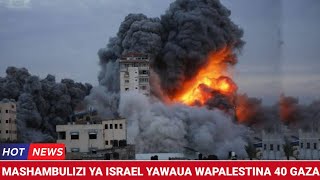 MASHAMBULIZI YA ANGA YA ISRAEL YAWAUA WAPALESTINA 40 KASKAZINI MWA GAZA [upl. by Barrett461]