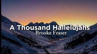 A THOUSAND HALLELUJAHS  Brooke Fraser LYRICS VIDEO [upl. by Dannel]