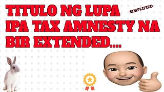 TAX AMNESTY PARA SA TITULO NG LUPA EXTENDED NA SA JUNE 14 2023 [upl. by Fergus]