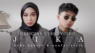 Jika  Nuha Bahrin amp Naufal Azrin Official Lyric Video [upl. by Esiuqcaj]