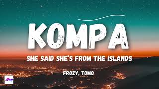 Kompa quotShe Said Shes From The islands 1 Hour  Frozy TOMO [upl. by Berton]