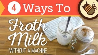 How to Froth amp Foam Milk Without an Espresso Machine or Steam  4 Ways [upl. by Hgielek]