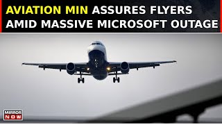 Microsoft Outage News  Aviation Minister Urges Airlines To Be Compassionate Assures Flyers [upl. by Esertak]