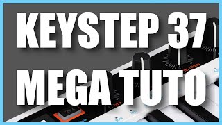 KeyStep 37 Arturia MEGA TUTO  French  captions  chapters [upl. by Elliven]