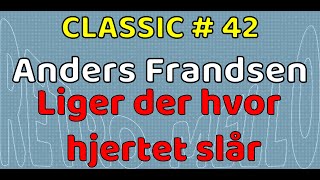 Classic no 42 Anders Frandsen  Lige Der Hvor Hjertet Slår [upl. by Nnanerak23]