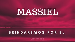 MASSIEL  BRINDAREMOS POR EL LETRA [upl. by Enomor492]