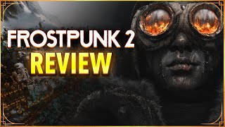 Frostpunk 2 Review  Its Not A City Builder [upl. by Deanne]