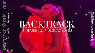 Ariana Grande  One Last Time Instrumental w Backing Vocals Sweetener Tour Version [upl. by Remmos854]