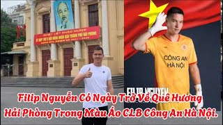 Filip Nguyễn Có Ngày Trở Về Quê Hương Hải Phòng Trong Màu Áo CLB Công An Hà Nội [upl. by Stoneham]