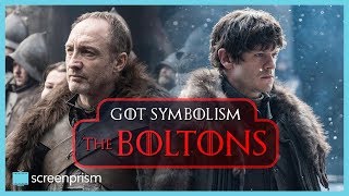 Game of Thrones Symbolism The Boltons [upl. by Danila]