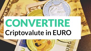 Come CONVERTIRE criptovalute in euro [upl. by Maiga595]