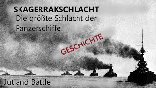 Skagerrakschlacht  Die größte Schlacht der Panzerschiffe  Geschichte der Schlachtschiffe [upl. by Benni]