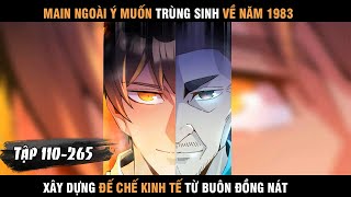 Tổng Hợp Review Truyện Main Trùng Sinh về 1983 Xây Dựng Đế Chế Kinh Tế Từ Buôn Đồng Nát 110265 [upl. by Magavern]