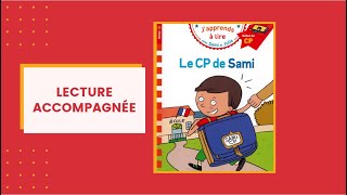 Lecture accompagnée  le CP de Sami Japprends à lire facilement avec une histoire adaptée [upl. by Elleoj]