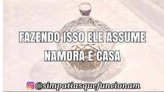 SIMPATIA PARA ELE ASSUMIR NAMORAR E CASAR COM VOCÊ magia casar [upl. by Sesiom]