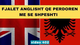 Anglisht  Fjalet anglisht qe perdoren me se shpeshti I Anglisht shqip perkthim I video 402 [upl. by Olag69]