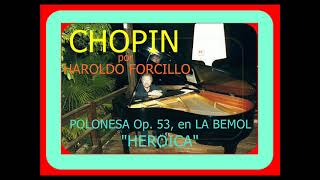 F CHOPIN  POLONESA Op 53 en La Bemol quotHEROICAquot  HFORCILLO [upl. by Aicil]