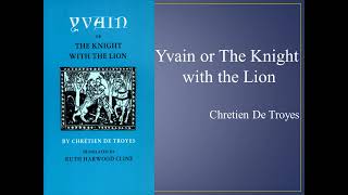 Chretien De Troyes quotYvain or The Knight with the Lionquot Summary [upl. by Eiroc635]