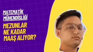 Matematik Mühendisliği Mezunları Ne Kadar Maaş Alıyor [upl. by Perot]