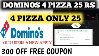 dominos 4 pizza 25 rs  dominos coupon code  300 off code free [upl. by Nagol]