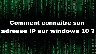 Comment connaitre son adresse IP sur windows 10 [upl. by Aserehs]