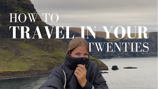 How to Travel in Your 20s Budget Travel Opportunities While You’re Young amp Making Travel Friends [upl. by Dicky]