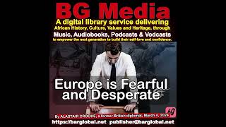 Europe is Fearful and Desperate  By ALASTAIR CROOKE a former British diplomat March 4 2024 [upl. by Allerus]