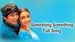 Something Something Full Song  Nuvvostanante Nenoddantana  Movie  Siddharth Trisha [upl. by Airamanna]