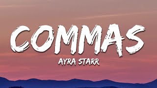 Ayra Starr  Commas Lyrics [upl. by Nnylatsyrc123]