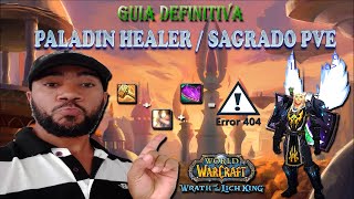 Guia DEFINITIVA Paladin Healer  World of Warcraft LK 335 [upl. by Teiv]