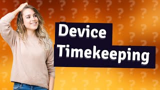 How do devices keep track of time [upl. by Ellimahs612]