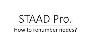 How to renumber nodes in STAAD Pro [upl. by Brazee]