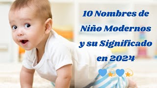 💙💫10 Nombres de Niño Modernos y su Significado en 2024💫💙 [upl. by Baer]