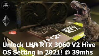 Unlock LHR RTX 3060 V2 Hive OS Setting in 2021  39mhs [upl. by Nert102]