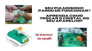 Como fazer a troca do cristal do nebulizador Pulmosonic Star  Soniclear Dica de assistência técnica [upl. by Carlo]