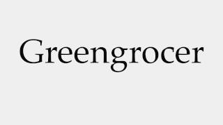 How to Pronounce Greengrocer [upl. by Esirrehc]