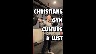 Lust Yourself and Gym Culture as a Christian [upl. by Rodrique]