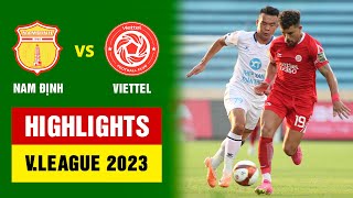 Highlights Nam Định  Viettel FC  Ăn miếng trả miếng hấp dẫn hàng loạt cơ hội bị bỏ lỡ khó tin [upl. by Eniruam687]