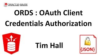 Oracle REST Data Services ORDS  OAuth Client Credentials Authorization [upl. by Yroggerg]