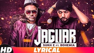 Jaguar Lyrical  SukhE ft Bohemia  Latest Punjabi Songs 2018  Speed Records [upl. by Atsirtal]