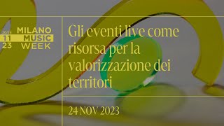 Gli eventi live come risorsa per la valorizzazione dei territori – MMW 2023 [upl. by Hutton201]