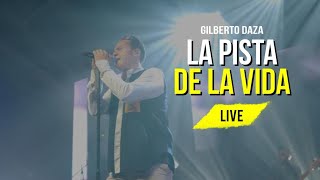 Gilberto Daza  La Pista De La Vida  ¿Quién Dijo Miedo LIVE [upl. by Leirrad]