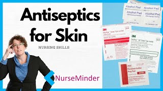 Antiseptics for Skin Prep Pads and Swabs Nursing Skills [upl. by Henri843]